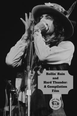 Rollin' Rain and Hard Thunder: A Compilation Film