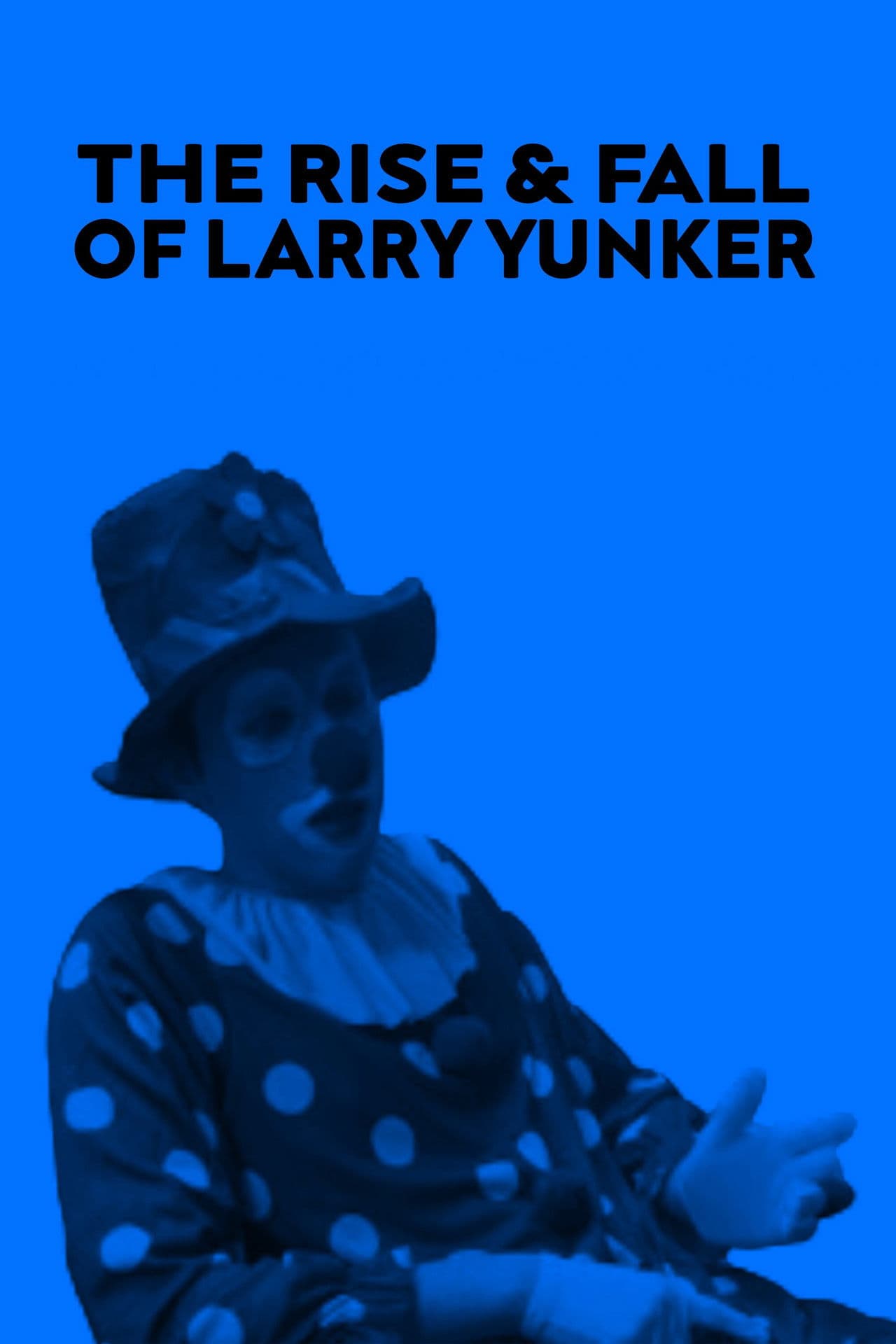 The Rise and Fall of Larry Yunker