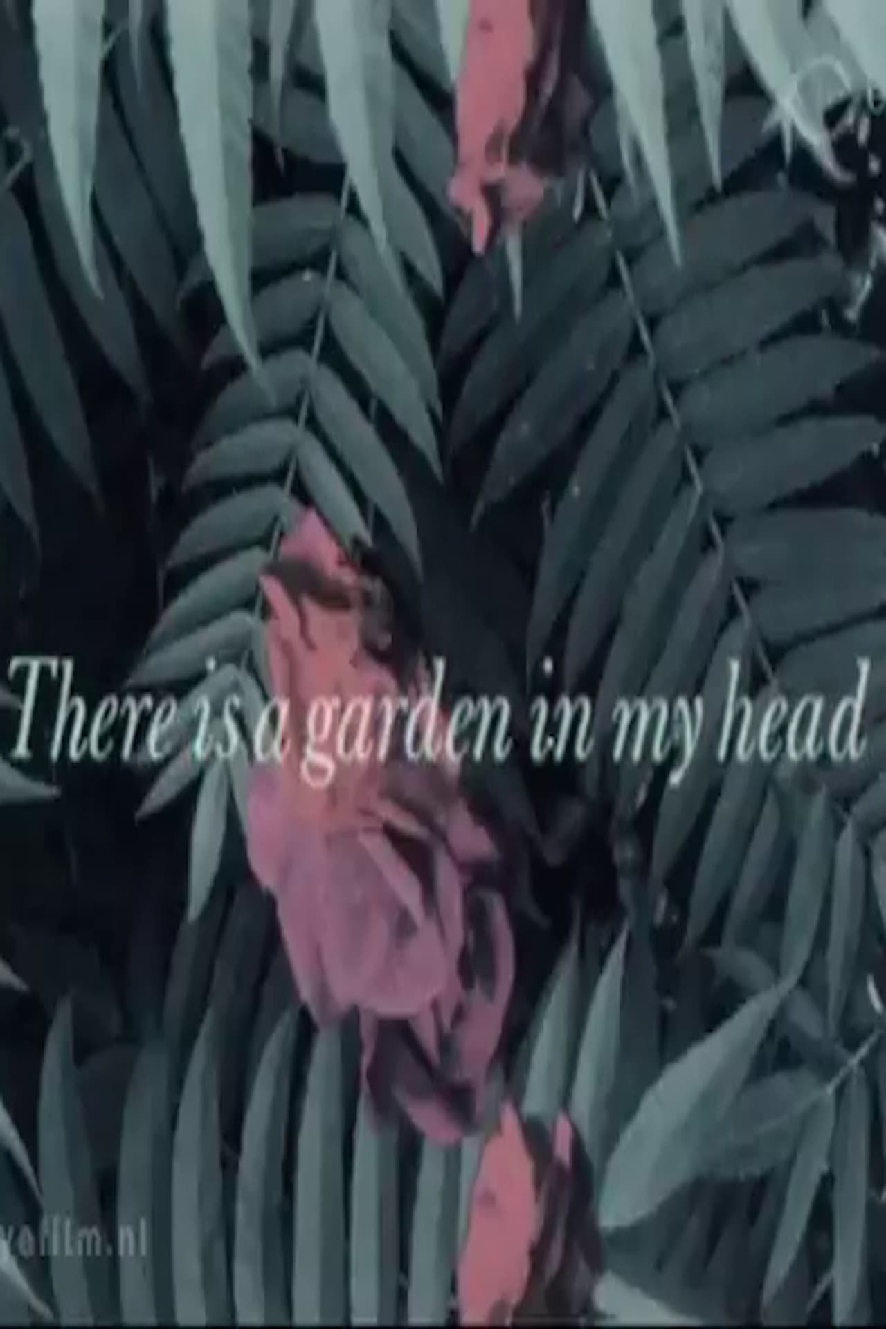 There is a Garden in my Head