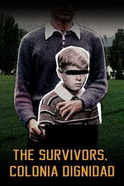 The Survivors: Colonia Dignidad