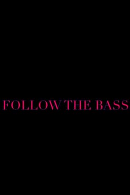 Follow the Bass