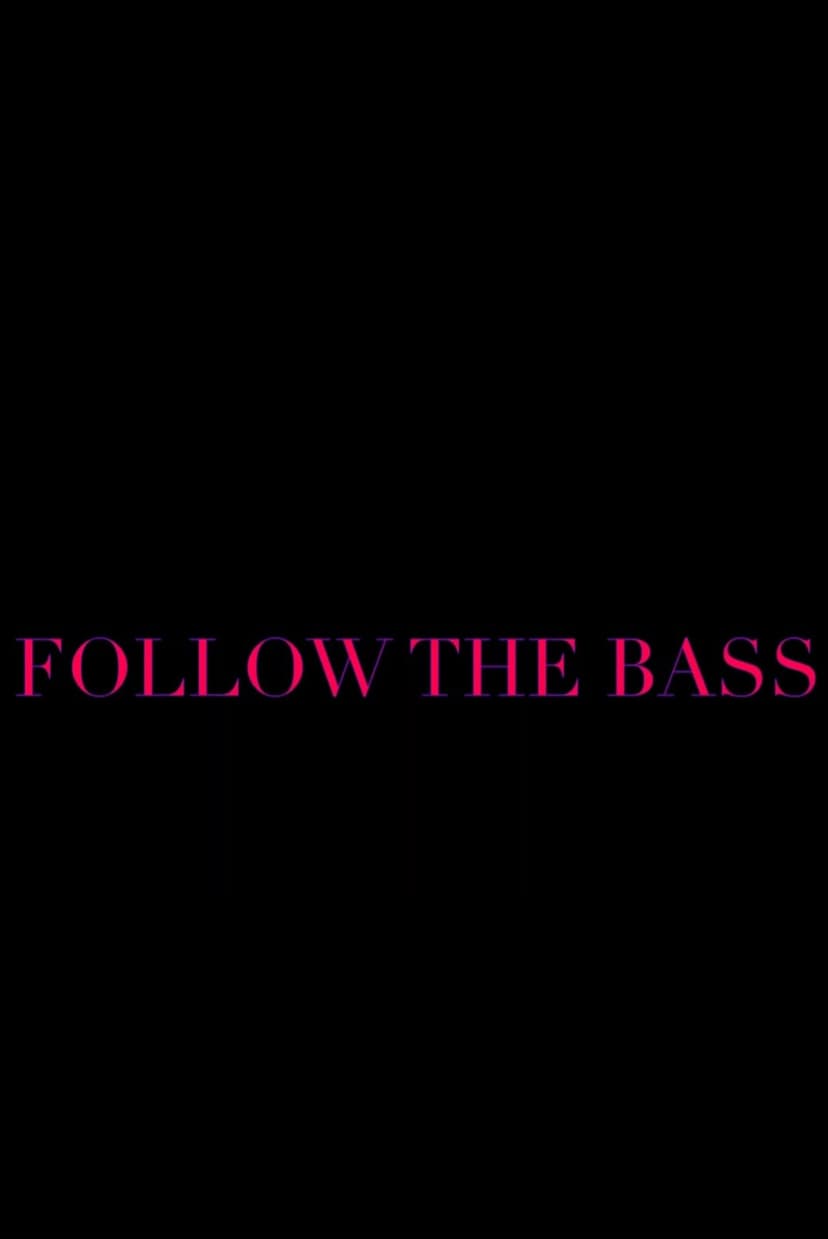 Follow the Bass