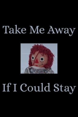 Take Me Away / If I Could Stay
