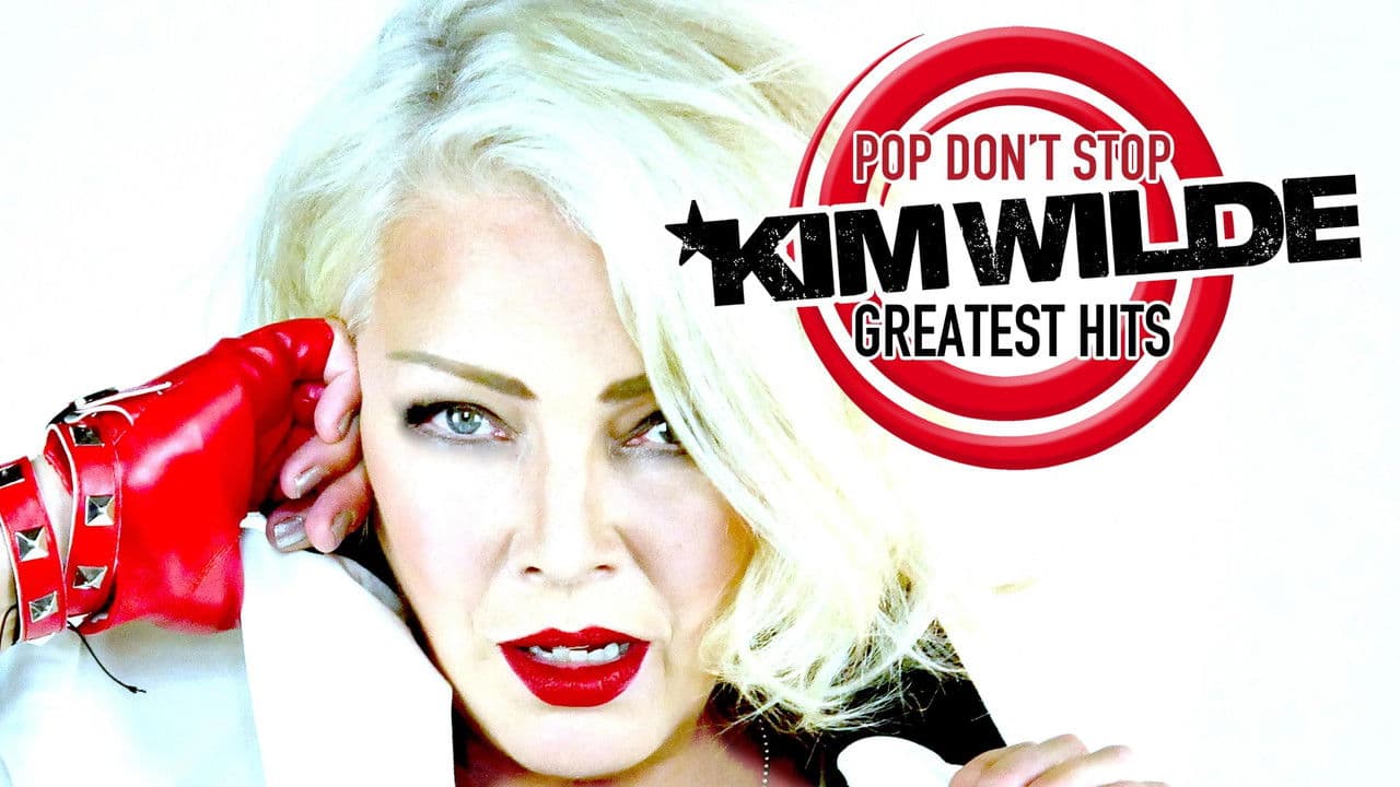 Kim Wilde: Pop Don't Stop - Greatest Hits