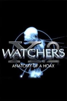 Watchers 10 Part 2: Anatomy of a Hoax