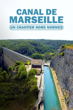 Canal de Marseille : un chantier hors normes