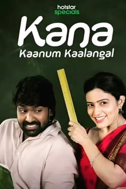 Kana Kaanum Kaalangal