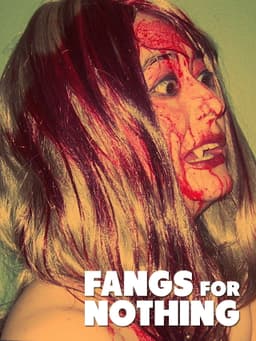 Fangs For Nothing
