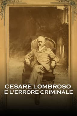 Cesare Lombroso e l'errore criminale