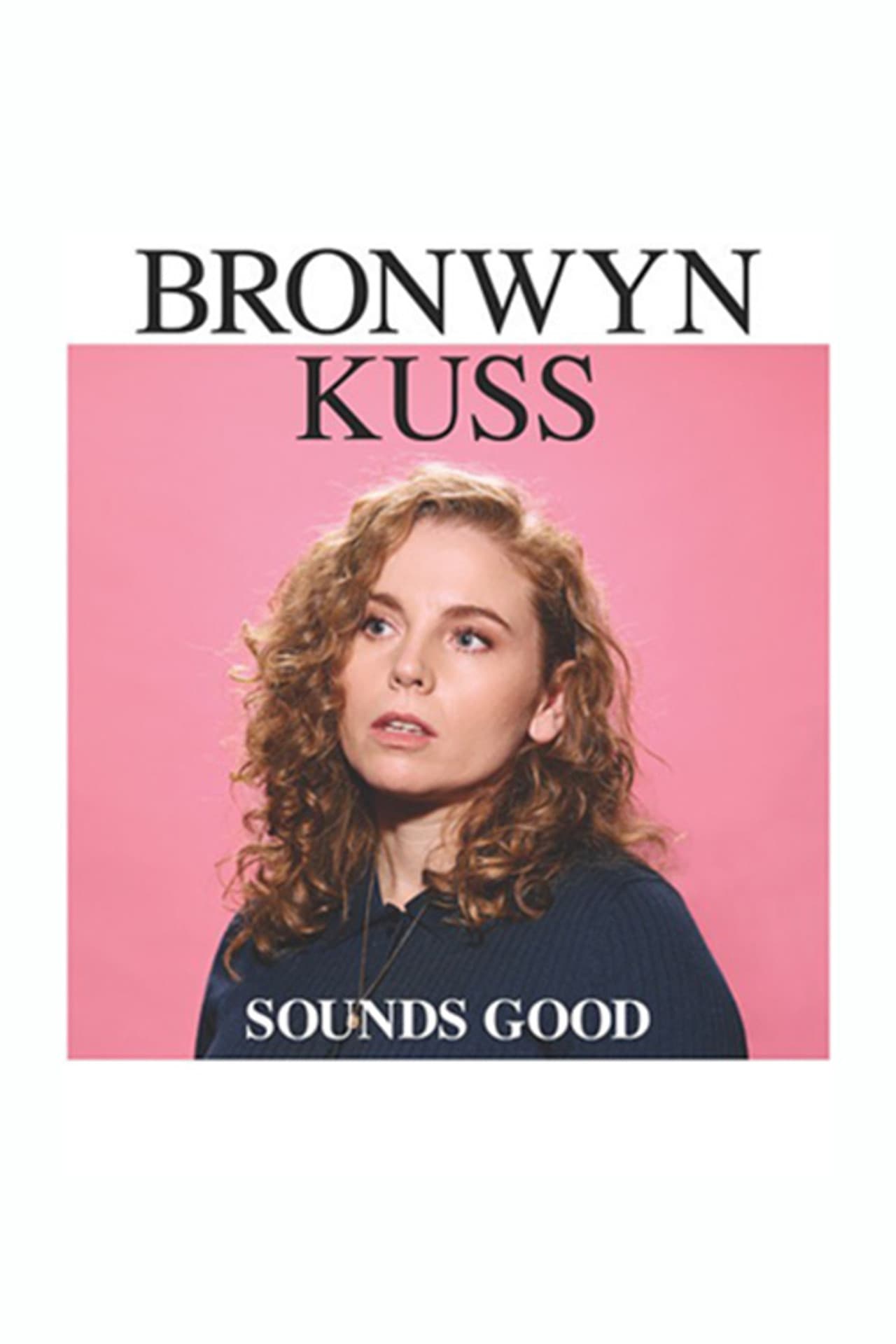 Bronwyn Kuss - Sounds Good