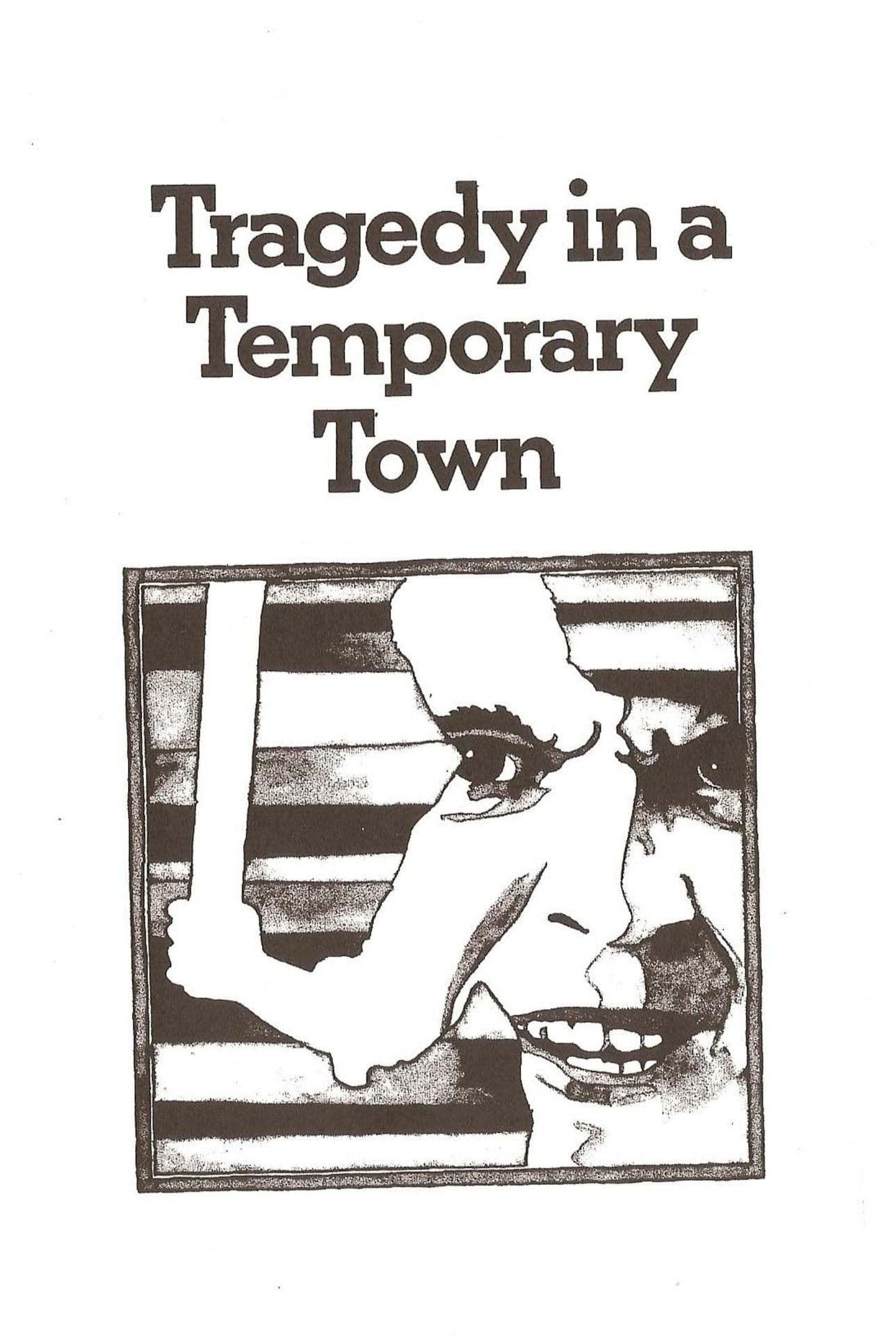 Tragedy in a Temporary Town