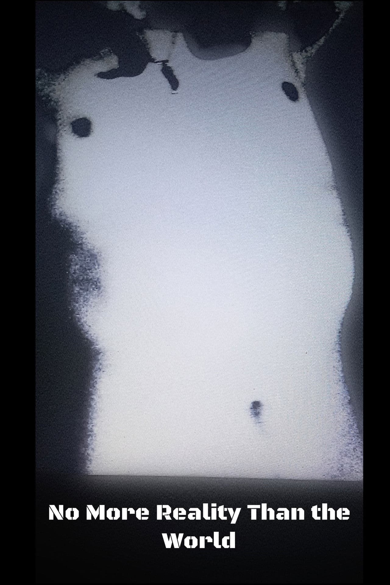 No more reality than the world