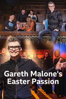 Gareth Malone's Easter Passion