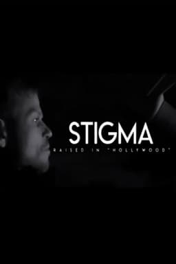 Stigma: Raised in Hollywood