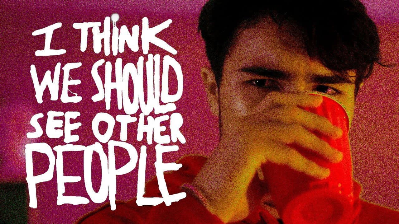 I Think We Should See Other People