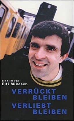 Verrückt bleiben - verliebt bleiben