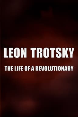 Leon Trotsky - The Life of a Revolutionary