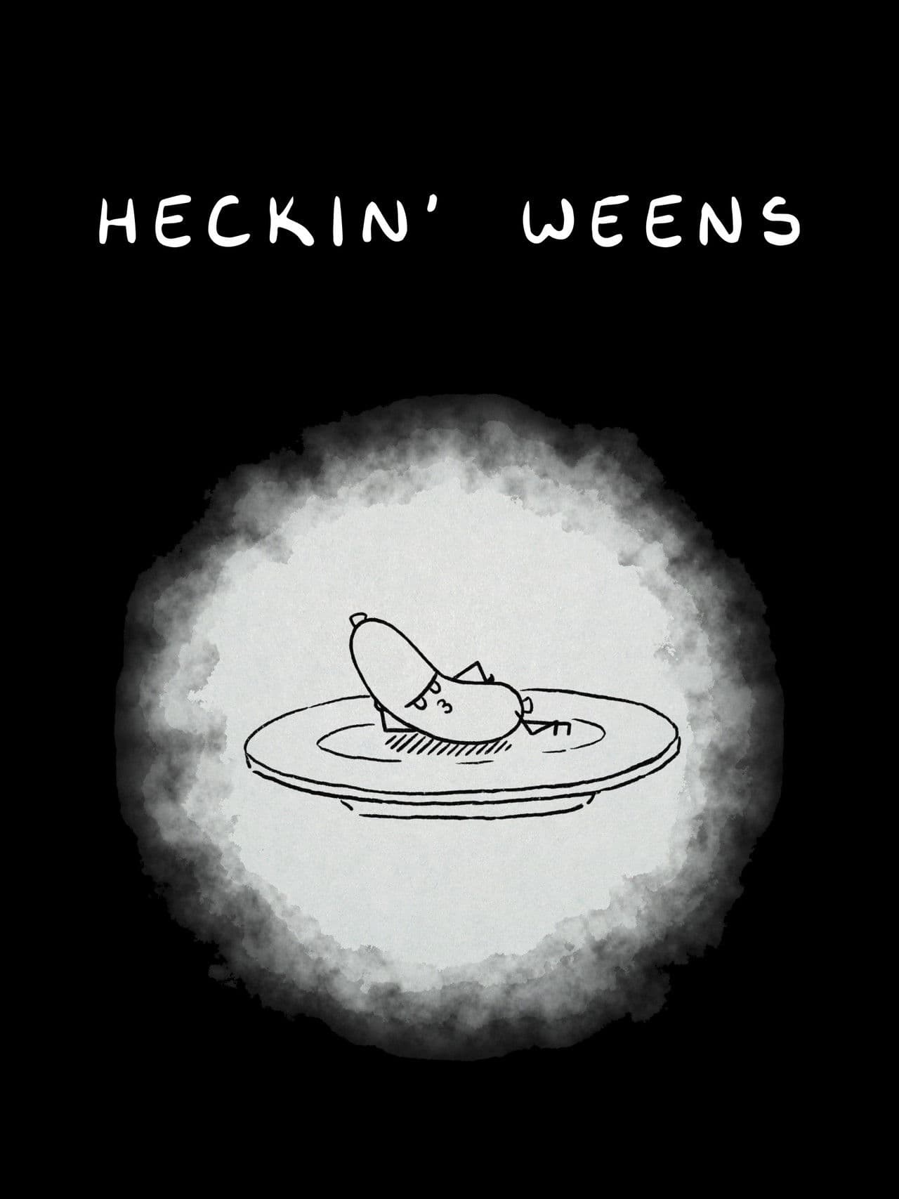 HECKIN' WEENS