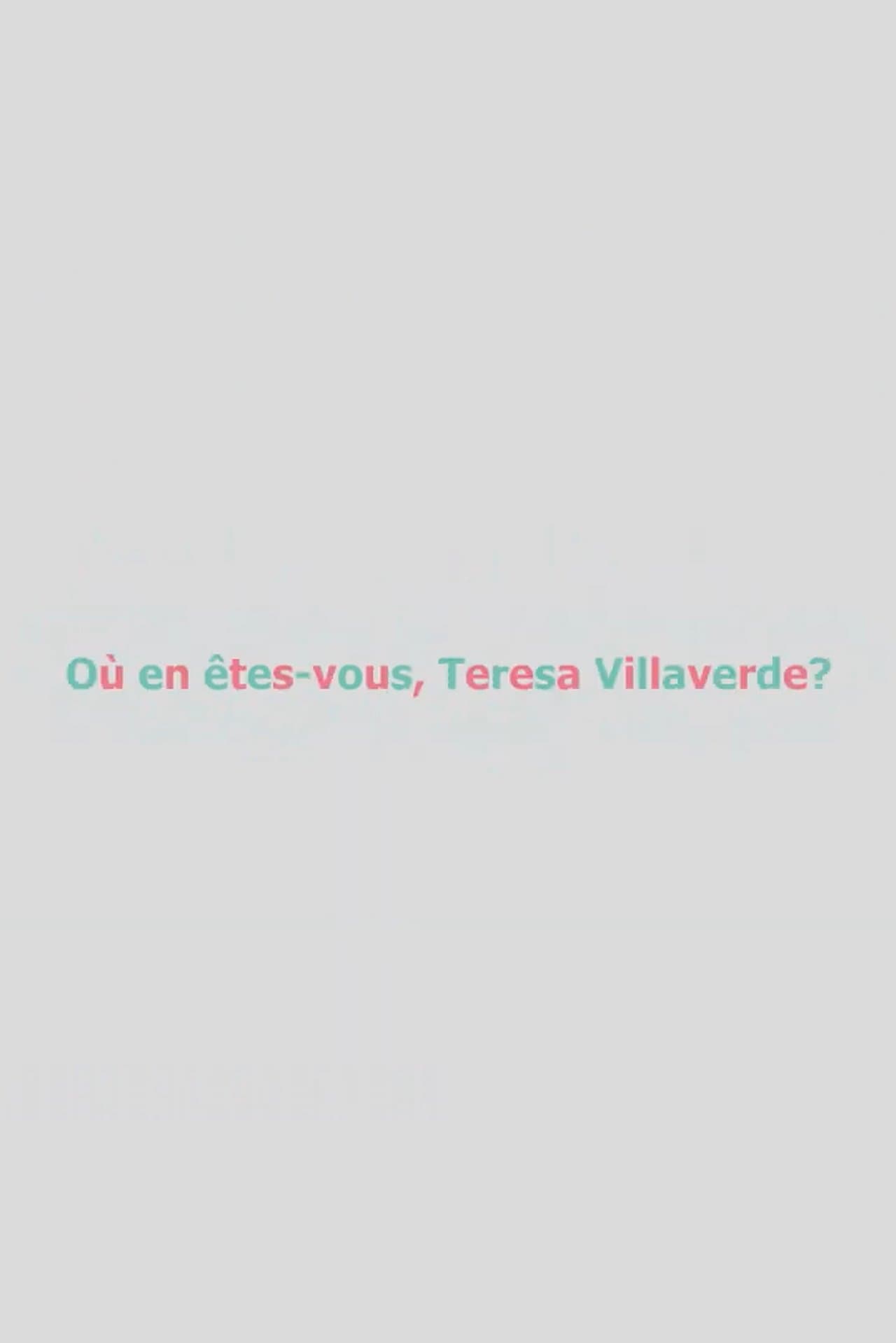 Où en êtes-vous, Teresa Villaverde ?