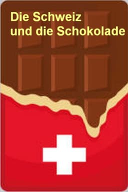 Die Schweiz und die Schokolade
