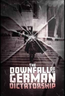 The Downfall of the German Dictatorship