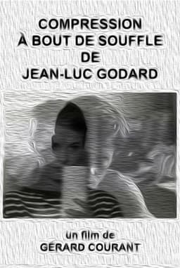 Compression À bout de souffle de Jean-Luc Godard