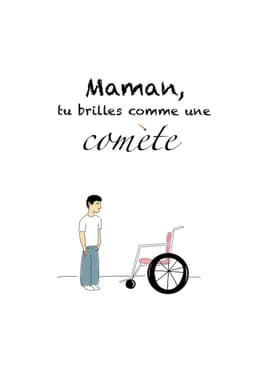 Maman, tu brilles comme une comète