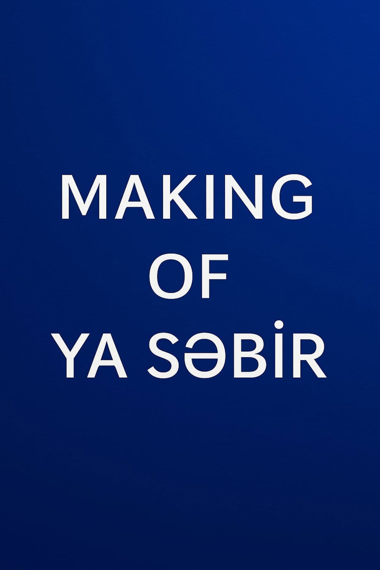 MAKING OF YA SƏBİR