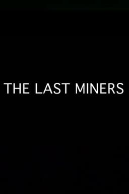 The Last Miners