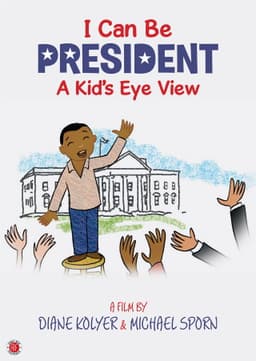 I Can Be President: A Kid's-Eye View