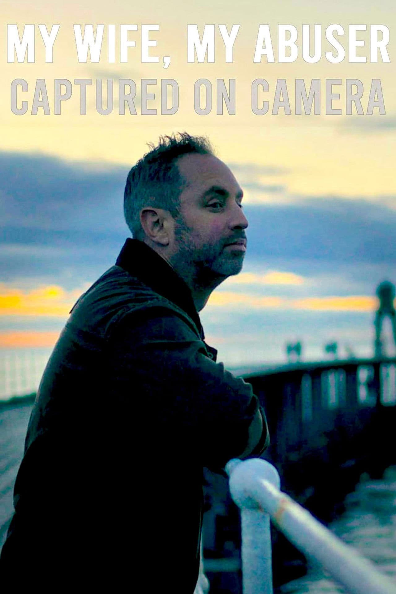 My Wife, My Abuser: Captured on Camera