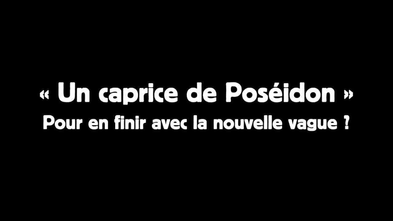 Un caprice de Poséïdon : pour en finir avec la nouvelle vague ?