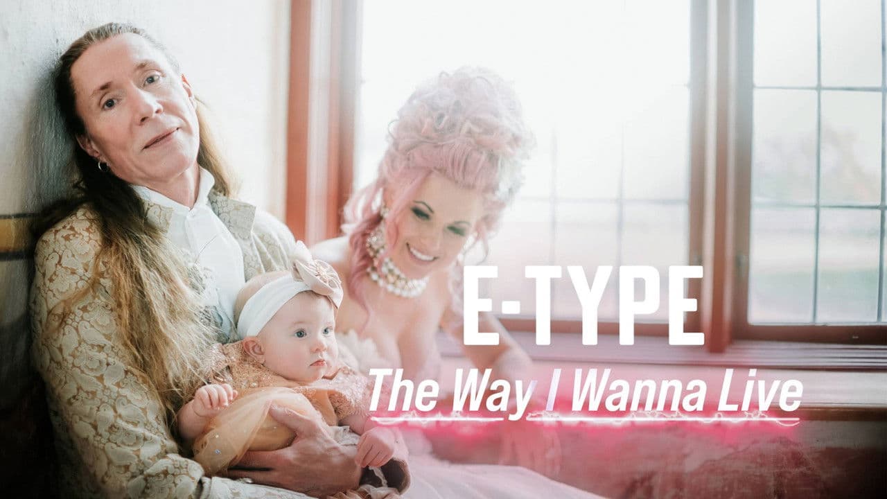 E-Type: The way I wanna live
