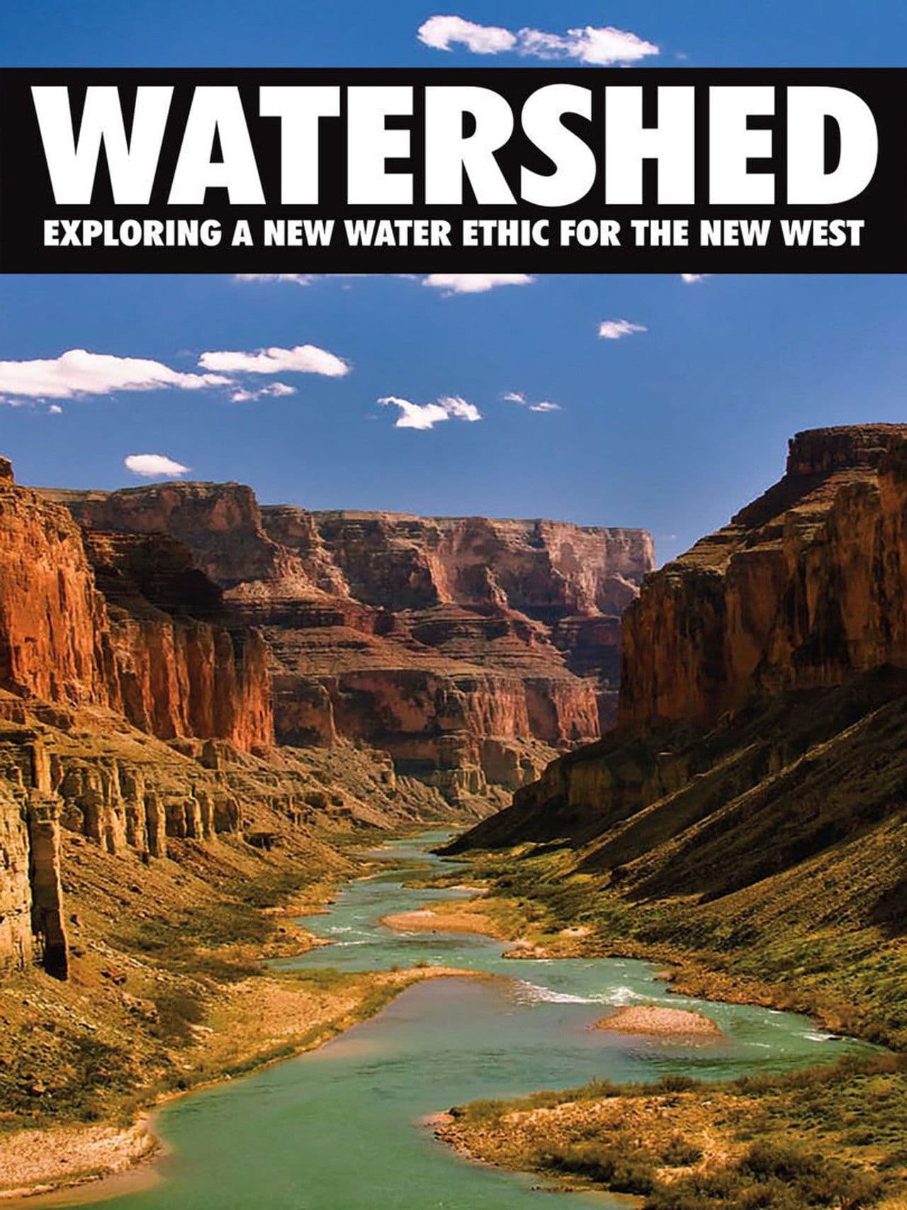 Watershed: Exploring a New Water Ethic for the New West