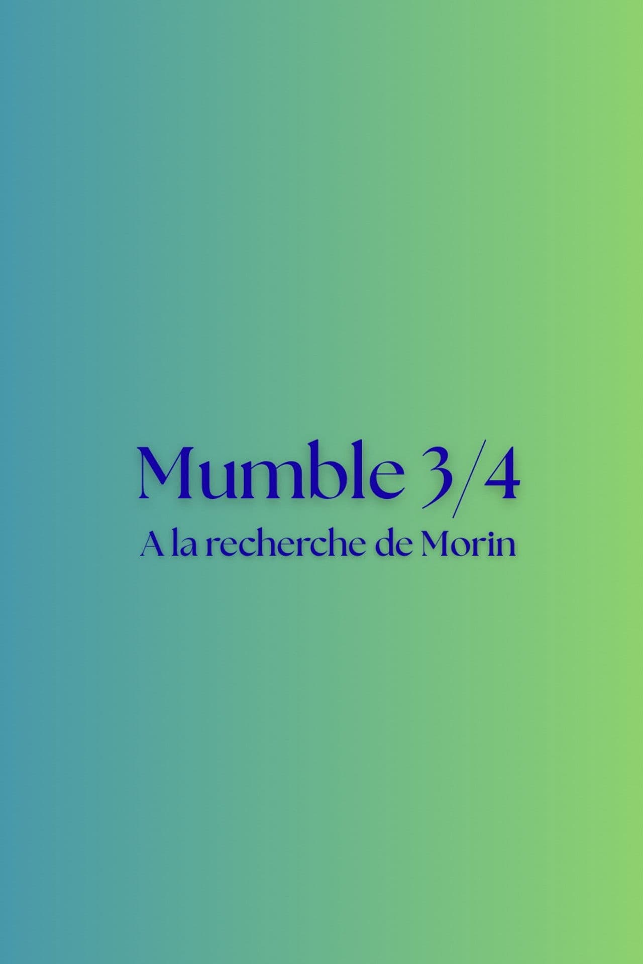 Mumble 3/4 - A la recherche de Morin