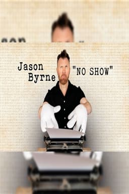 Jason Byrne No Show
