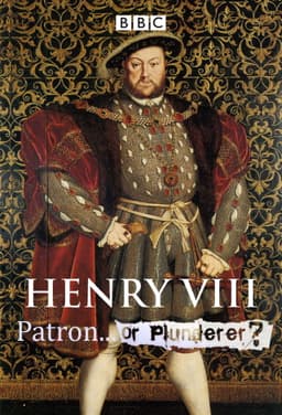Henry VIII: Patron or Plunderer?
