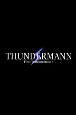Thundermann: First Transformation