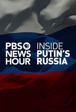 PBS NewsHour: Inside Putin's Russia