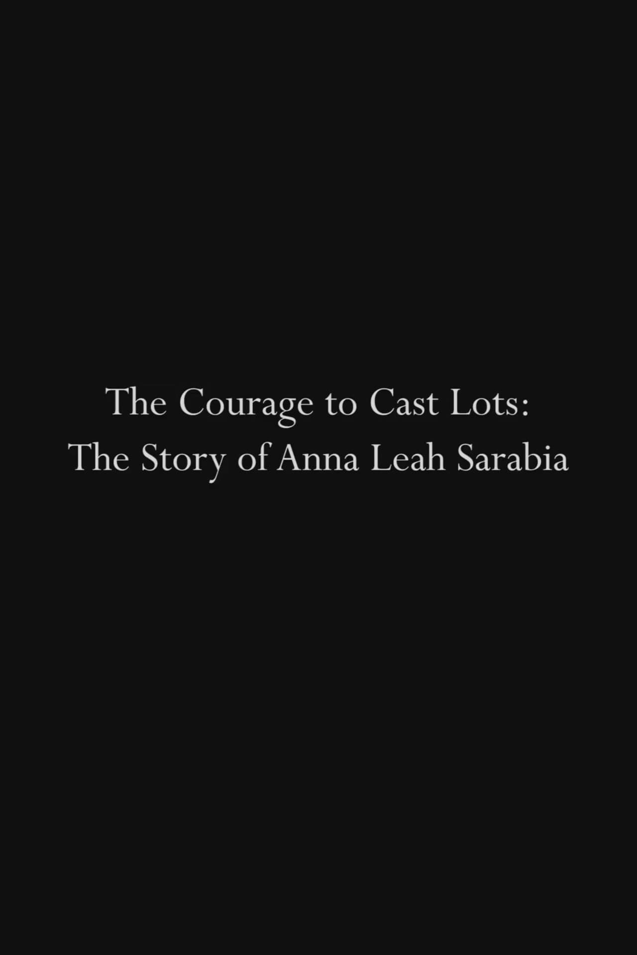 The Courage to Cast Lots: The Story of Anna Leah Sarabia