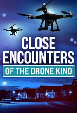 Close Encounters of the Drone Kind