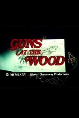 Guns at the Wood