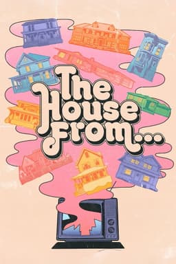 The House from...