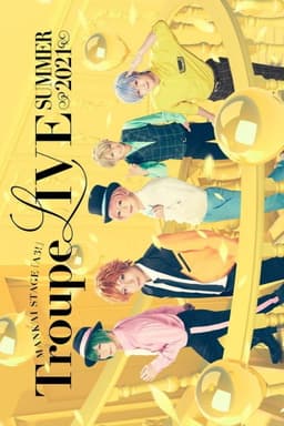 MANKAI STAGE『A3!』Troupe LIVE ~SUMMER 2021~