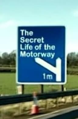 The Secret Life of the motorway
