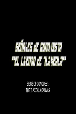 Señales De Conquista: El Lienzo De Tlaxcala