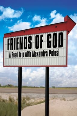 Friends of God: A Road Trip with Alexandra Pelosi