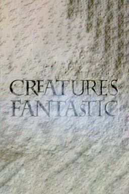 Creatures Fantastic