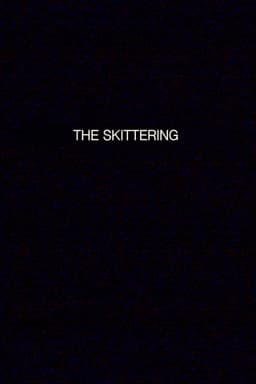 THE SKITTERING