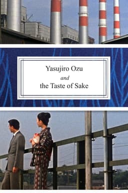 Yasujiro Ozu and the Taste of Sake